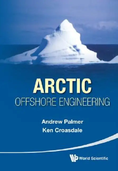 Arctic Offshore Engineering by Palmer Andrew