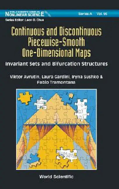Continuous and Discontinuous Piecewise-Smooth One-Dimensional Maps: Invariant Sets and Bifurcation Structures by Viktor Avrutin