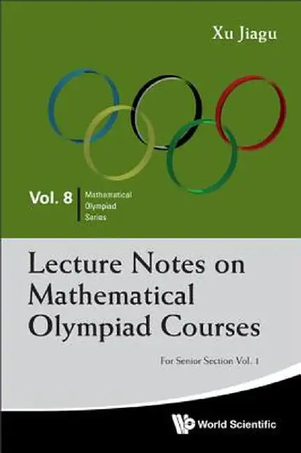 Lecture Notes On Mathematical Olympiad C by Jiagu Xu
