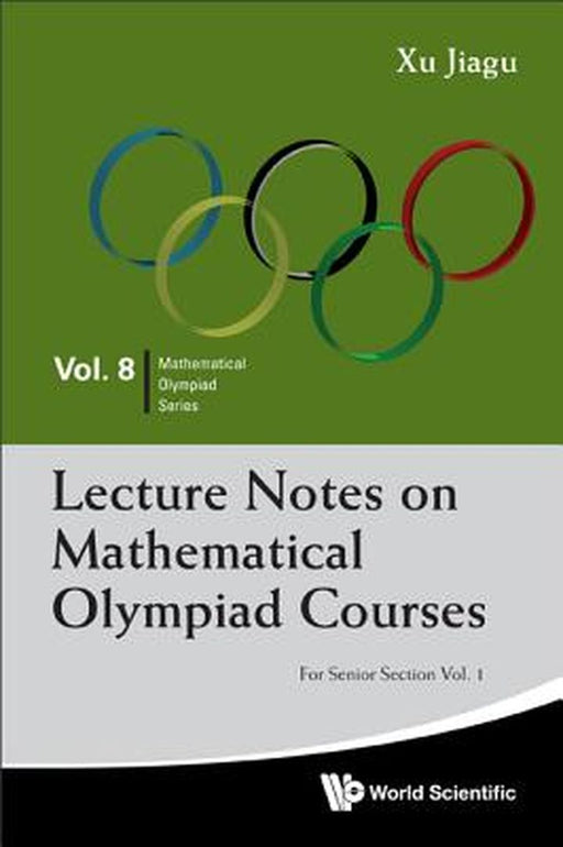 Lecture Notes On Mathematical Olympiad C by Jiagu Xu