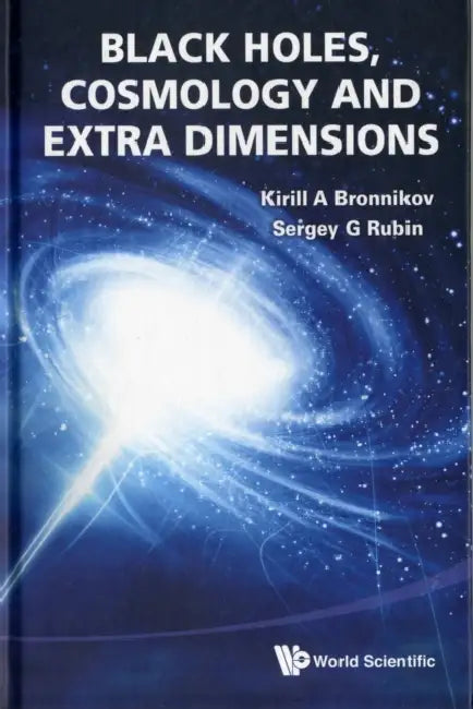 Black Holes, Cosmology and Extra ... by Kirill A. Bronnikov, Sergey G. Rubin