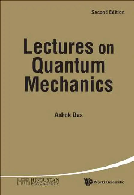 Lectures Quantum Mech (2nd Ed) by Das Ashok
