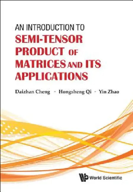Intro Semi-Tensor Product Matrice & Appl by Cheng Daizhan
