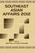 Southeast Asian Affairs 2012 by Daljit Singh
