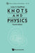 Knots and Physics (Fourth Edition) by Louis H. Kauffman