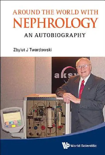 Around the World with Nephrology by Twardowski Zbylut J