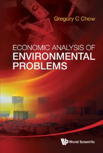 Economic Analysis of Environmental Problems by Gregory C. Chow