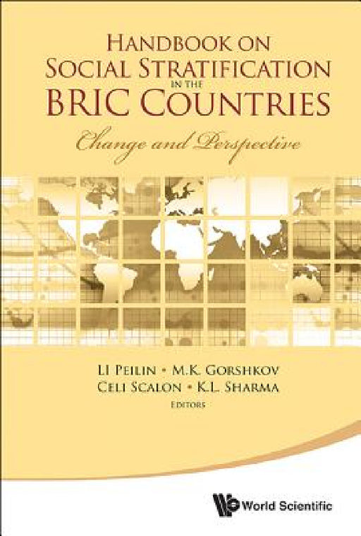 Handbook on Social Stratification in the Bric Countries: Change and Perspective by Peilin Li, Mikhail K. Gorshkov, Celi Scalon