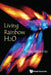 Living Rainbow H2O by Ho, Mae-Wan