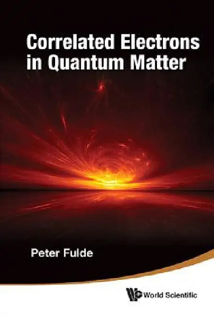 Correlated Electrons in Quantum Matter by Fulde Ppeter