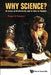 Why Science?: To Know, Understand .. by Newton Roger G
