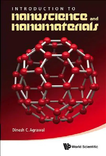 Introduction to Nanoscience and Nanomaterials by Agrawal Dinesh C