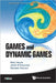 Games and Dynamic Games by Alain Haurie, Jacek B. Krawczyk, Georges Zaccour
