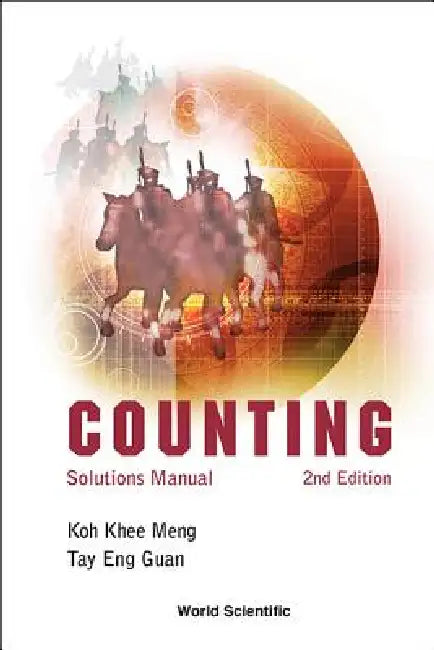 Counting: Solutions Manual, 2nd Edition by Koh Khee Meng