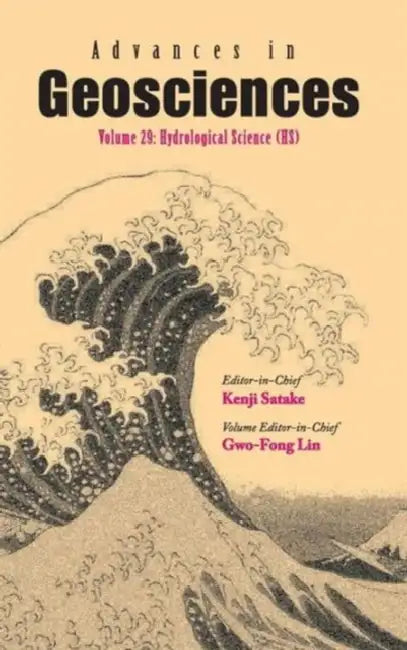 Advances in Geosciences - Volume 29: Hydrological Science (Hs) by Kenji Satake, Gwo-Fong Lin