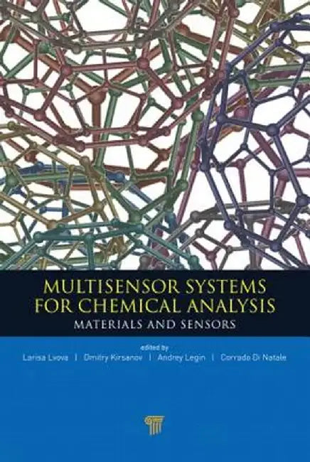 Multisensor Systems For Chemical Analysis: Materials and Sensors by Larisa Lvova, Dmitry Kirsanov, Corrado Di Natale