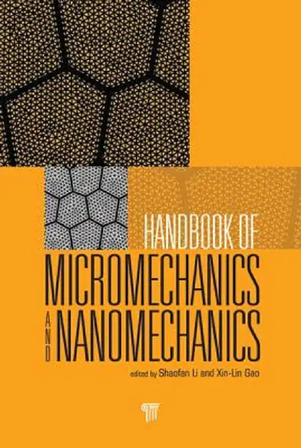 Handbook of Micromechanics and Nanomechanics by Shaofan Li