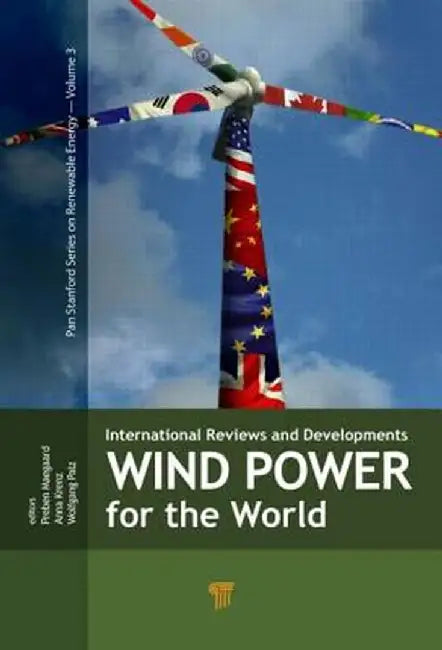 Wind Power for the World: International Reviews and Developments by Preben Maegaard