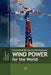 Wind Power for the World: International Reviews and Developments by Preben Maegaard