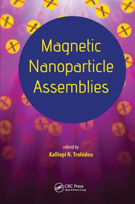 Magnetic Nanoparticle Assemblies by Kalliopi N. Trohidou