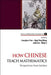 How Chinese Teach Mathematics: Perspectives from Insiders by Lianghuo Fan, Ngai-Ying Wong, Jinfa Cai