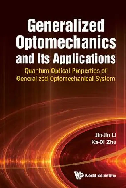Generalized Optomechanics and Its Applications by Li Jin-Jin