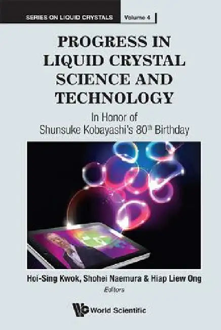 Progress in Liquid Crystal Science and Technology by Kwok Hoi S