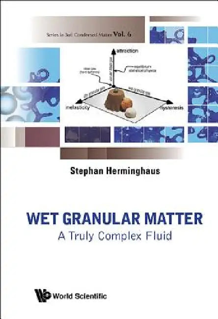 Wet Granular Matter: A Truly Complex Fluid by Stephan Herminghaus