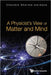 A Physicist's View of Matter and Mind by Chandre Dharma-Wardana