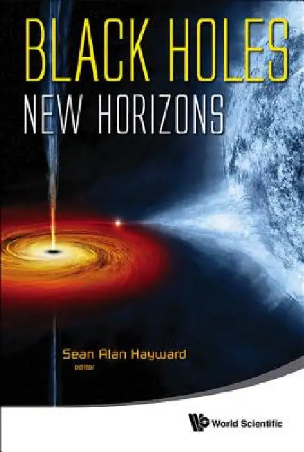 Black Holes: New Horizons by Hayward Sean Alan