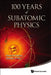 100 Years of Subatomic Physics by Henley Ernest M
