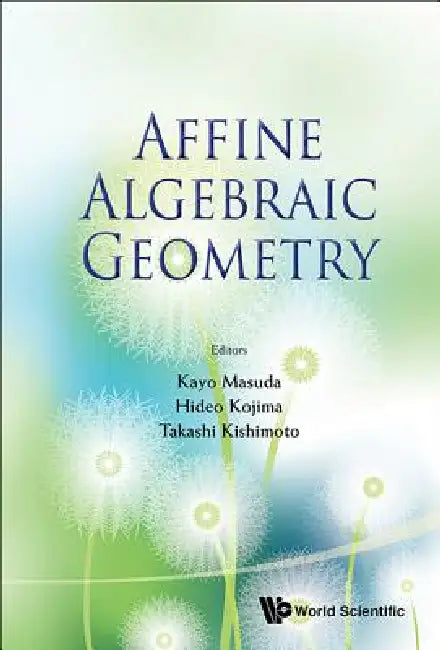 Affine Algebraic Geometry: Proceedings of the Conference ... by Masuda Kayo