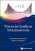 Waves in Gradient Metamaterials by Shvartsburg Alex B