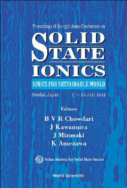 Solid State Ionics: Ionics for Sustainable World by Chowdari B V R