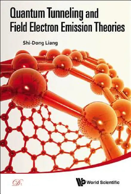 Quantum Tunneling and Field Electron Emission Theories by Shi-Dong Liang