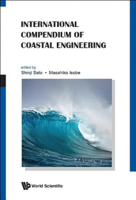 International Compendium of Coastal Engineering by Shinji Sato, Masahiko Isobe