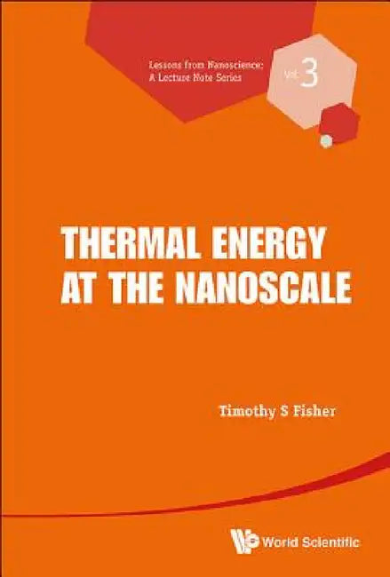 Thermal Energy at the Nanoscale by Timothy S. Fisher