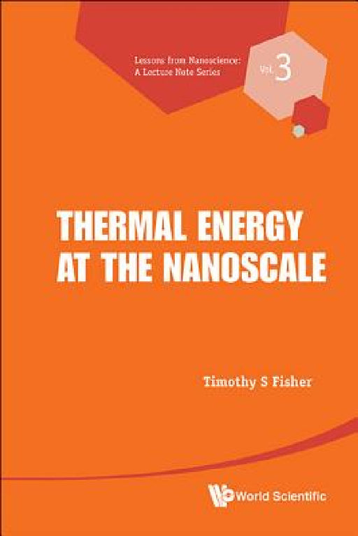 Thermal Energy at the Nanoscale by Timothy S. Fisher