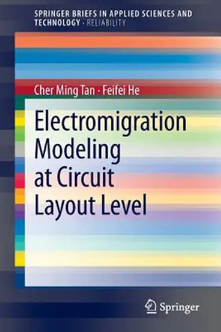 Electromigration Modeling at Circuit Layout Level by Cher Ming Tan