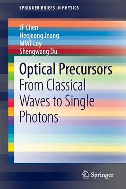Optical Precursors: From Classical Waves to Single Photons by Jiefei Chen