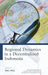 Regional Dynamics in a Decentralized Indonesia by Hal Hill