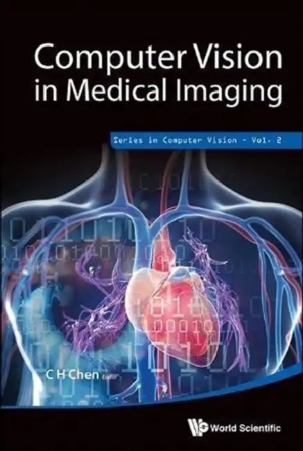 Computer Vision in Medical Imaging by Chi Hau Chen
