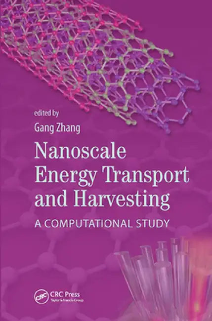 Nanoscale Energy Transport and Harvesting: A Computational Study by Zhang Gang