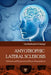 Amyotrophic Lateral Sclerosis: Advances and Perspectives of Neuronanomedicine by Lina Machtoub