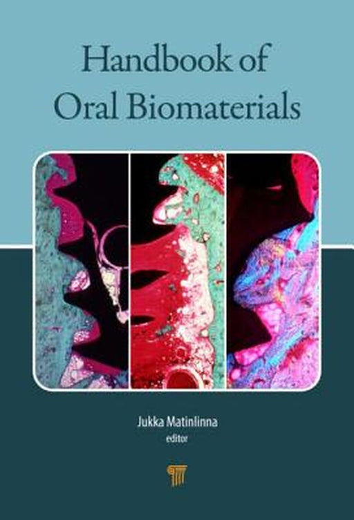 Handbook Of Oral Biomaterials by Jukka Pekka Matinlinna