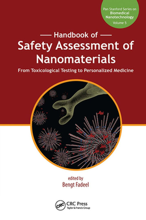 Handbook Of Safety Assessment Of Nanomaterials: From Toxicological Testing to Personalized Medicine by Bengt Fadeel
