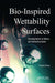 Bio-Inspired Wettability Surfaces: Developments in Micro- And Nanostructures by Zheng Yongmei