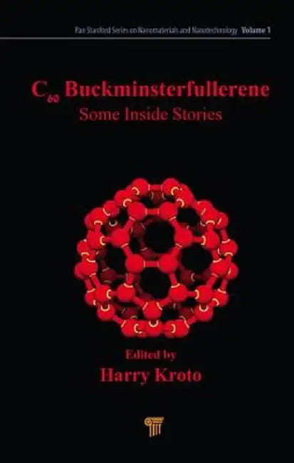 C60: Buckminsterfullerene: Some Inside Stories by Harold W. Kroto