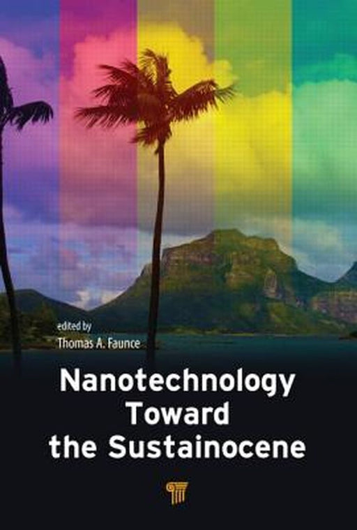 Nanotechnology Toward The Sustainocene by Thomas Alured Faunce