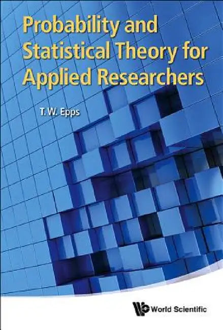 Probability and Statistical Theory for Applied Researchers by Thomas Wake Epps